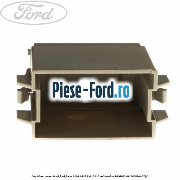Dop blanc panou bord Ford Focus 2004-2007 1.6 Ti 115 cai #EE120984C4 Dop blanc panou bord Ford Focus 2004-2007 1.6 Ti 115 cai benzina #EE120984C4