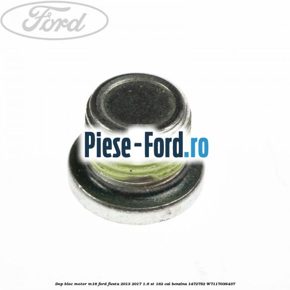 Dop bloc motor M16 Ford Fiesta 2013-2017 1.6 ST 182 cai benzina