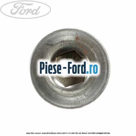 Dop bloc motor M22 Ford Fiesta 2013-2017 1.5 TDCi 95 cai diesel
