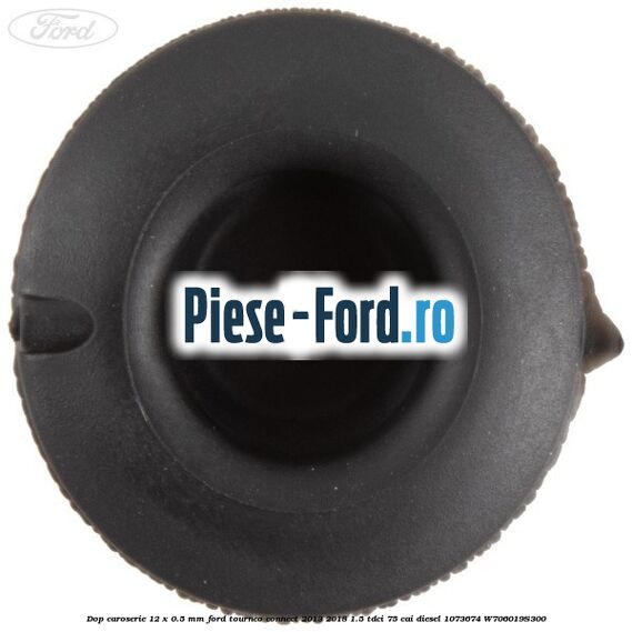 Dop caroserie 12 x 0.5 mm Ford Tourneo Connect 2013-2018 1.5 TDCi 75 cai diesel #815A0CB43F