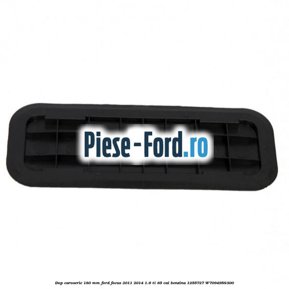 Dop caroserie 18 mm Ford Focus 2011-2014 1.6 Ti 85 cai benzina