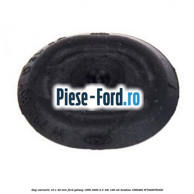 Dop caroserie 19 x 25 mm Ford Galaxy 1995-2000 2.3 16V 146 cai benzina #10425F30B8