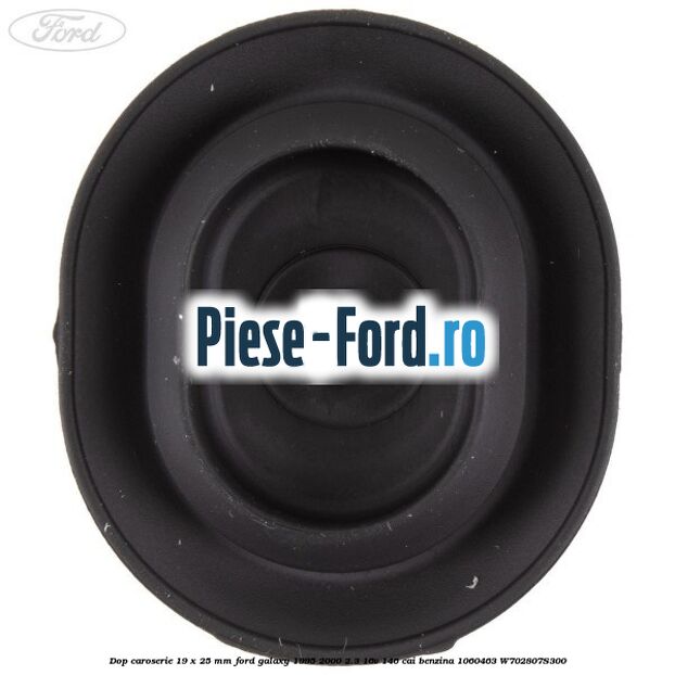 Dop caroserie 19 x 25 mm Ford Galaxy 1995-2000 2.3 16V 146 cai benzina #10425F30B8