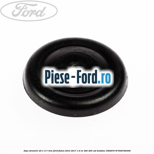 Dop caroserie 20 x 0.7 mm Ford Fiesta 2013-2017 1.6 ST 200 200 cai benzina