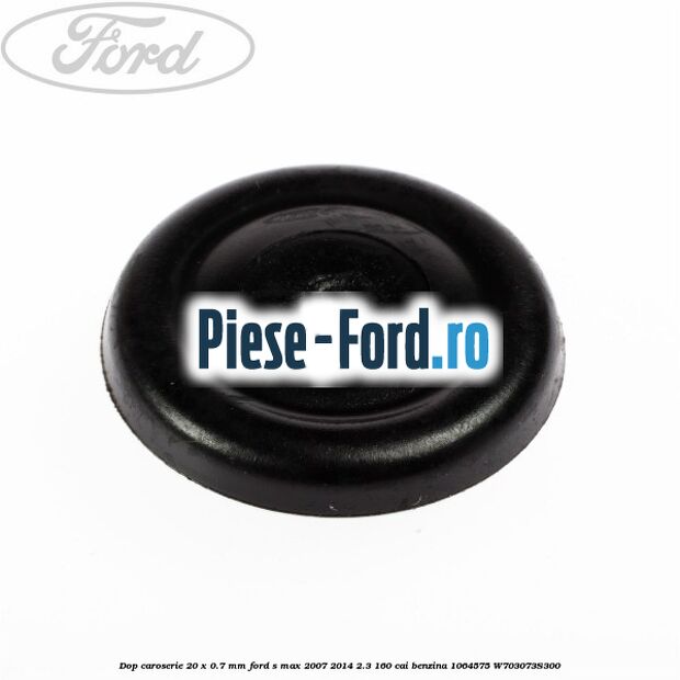 Dop caroserie 20 x 0.7 mm Ford S-Max 2007-2014 2.3 160 cai benzina