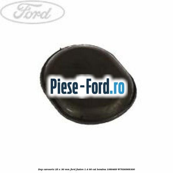 Dop caroserie 20 x 0.7 mm Ford Fusion 1.4 80 cai benzina