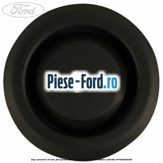 Dop caroserie 40 mm Ford Focus 2011-2014 2.0 ST 250 cai benzina