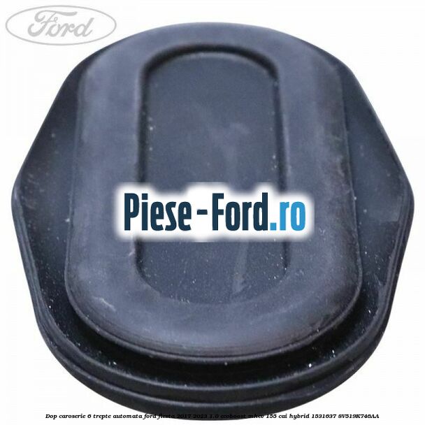 Dop caroserie 6 trepte automata Ford Fiesta 2017-2023 1.0 EcoBoost mHEV 155 cai Hybrid #05E4254CC6