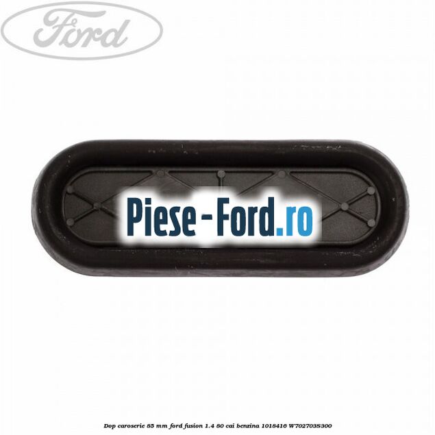 Dop caroserie 62 x 40 Ford Fusion 1.4 80 cai benzina