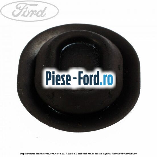Dop caroserie, cauciuc oval Ford Fiesta 2017-2023 1.0 EcoBoost mHEV 155 cai Hybrid #BE8C92D874