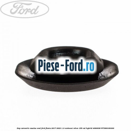Dop caroserie, cauciuc oval Ford Fiesta 2017-2023 1.0 EcoBoost mHEV 155 cai Hybrid #BE8C92D874