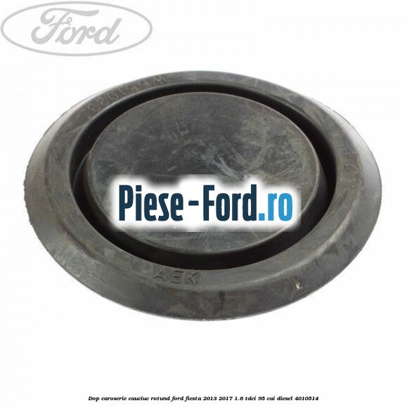 Dop caroserie, cauciuc oval Ford Fiesta 2013-2017 1.6 TDCi 95 cai diesel