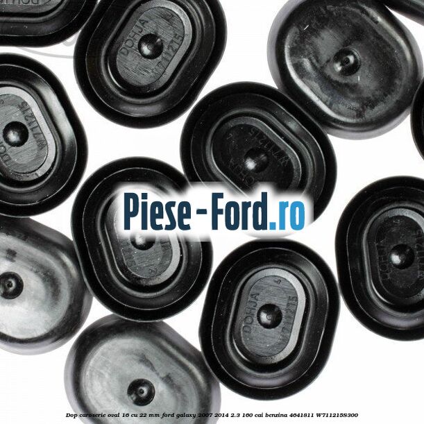 Dop caroserie oval 16 cu 22 mm Ford Galaxy 2007-2014 2.3 160 cai benzina #AAA54CAD48