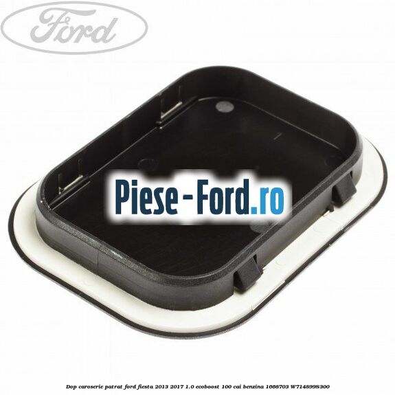 Dop caroserie patrat Ford Fiesta 2013-2017 1.0 EcoBoost 100 cai benzina