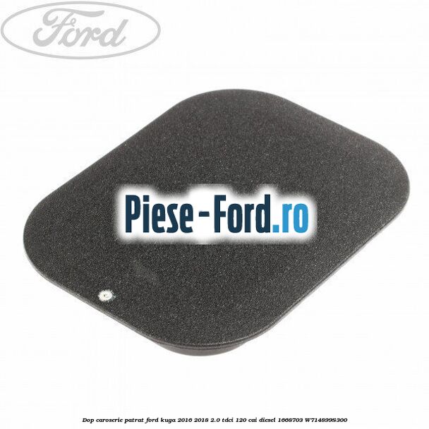 Dop caroserie patrat Ford Kuga 2016-2018 2.0 TDCi 120 cai diesel
