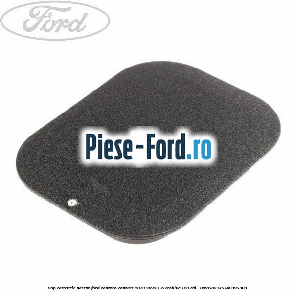 Dop caroserie patrat Ford Tourneo Connect 2019-2023 1.5 EcoBlue 120 cai  #0B7C686663