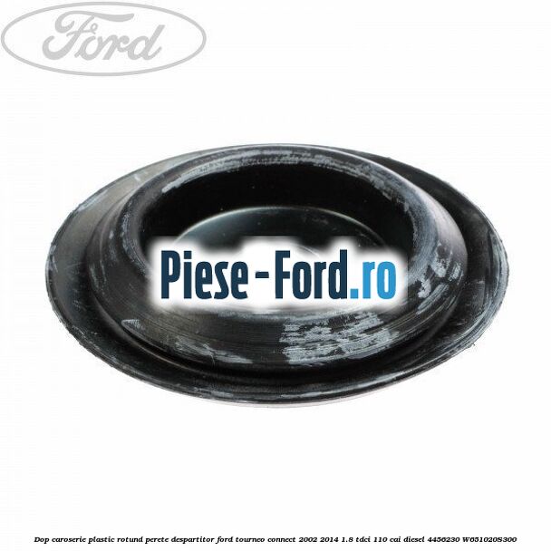 Dop caroserie, plastic oval Ford Tourneo Connect 2002-2014 1.8 TDCi 110 cai diesel