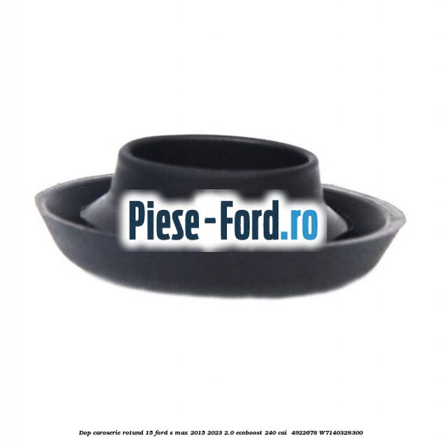 Dop caroserie rotund 15 Ford S-Max 2015-2023 2.0 EcoBoost 240 cai  #8169FC2E87