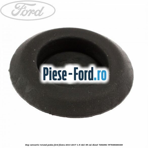Dop caroserie rotund podea Ford Fiesta 2013-2017 1.5 TDCi 95 cai diesel