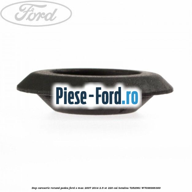 Dop caroserie rotund podea Ford S-Max 2007-2014 2.5 ST 220 cai benzina