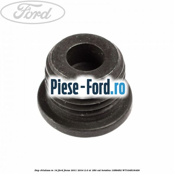 Dop bloc motor 14 mm Ford Focus 2011-2014 2.0 ST 250 cai benzina