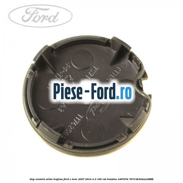 Dop consola volan keyless Ford S-Max 2007-2014 2.3 160 cai benzina