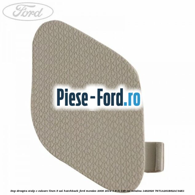 Dop consola plafon Ford Mondeo 2008-2014 1.6 Ti 125 cai benzina