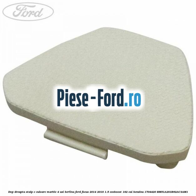 Dop dreapta stalp c culoare marble 4 usi berlina Ford Focus 2014-2018 1.5 EcoBoost 182 cai benzina