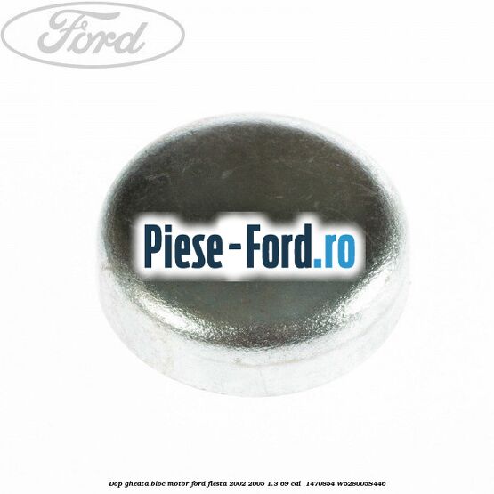 Dop gheata bloc motor Ford Fiesta 2002-2005 1.3 69 cai  #4188EA2D91