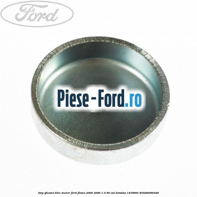Dop gheata bloc motor Ford Fiesta 2005-2008 1.3 60 cai benzina