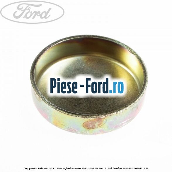 Dop gheata chiulasa 36 x 11.9 mm Ford Mondeo 1996-2000 2.5 24V 171 cai #B2BE48A016