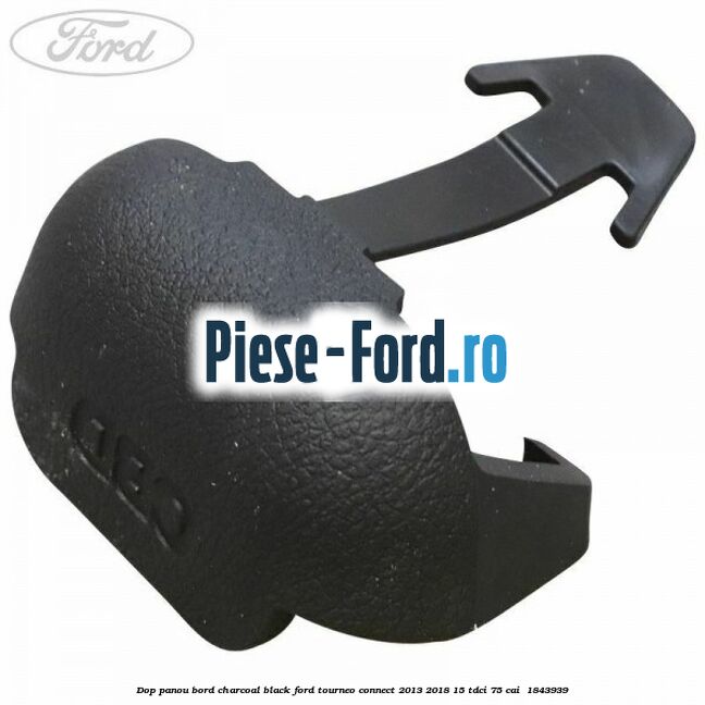 Dop panou bord charcoal black Ford Tourneo Connect 2013-2018 1.5 TDCi 75 cai #2213BA167E
