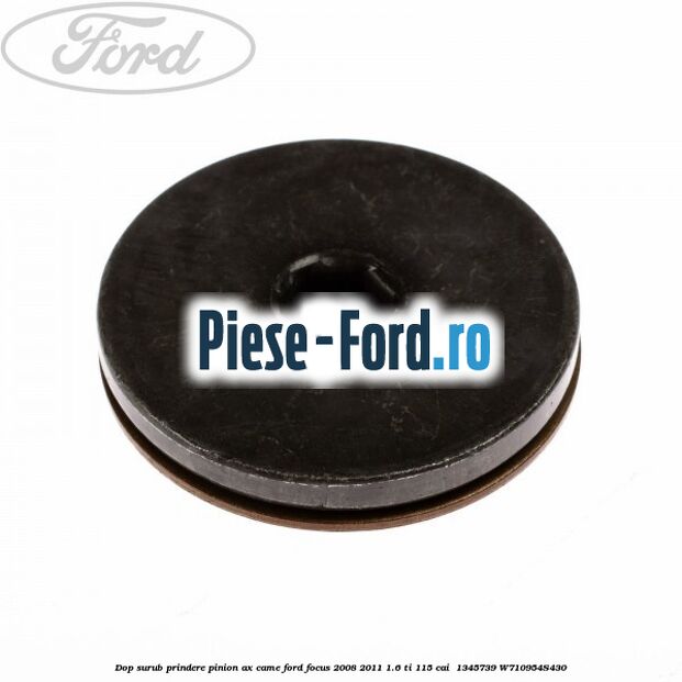 Dop surub prindere pinion ax came Ford Focus 2008-2011 1.6 Ti 115 cai  #39FE3AE7E4