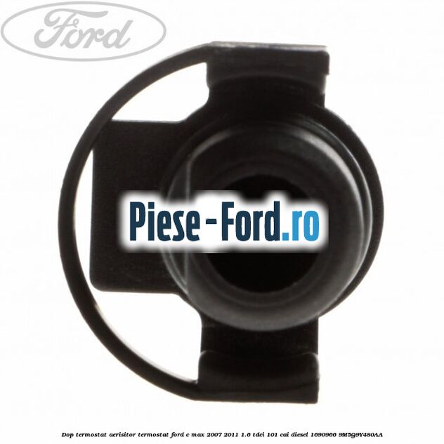 Dop termostat, aerisitor termostat Ford C-Max 2007-2011 1.6 TDCi 101 cai diesel #FBB6B3C9D9