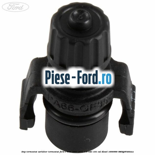 Dop termostat, aerisitor termostat Ford C-Max 2007-2011 1.6 TDCi 101 cai diesel #FBB6B3C9D9