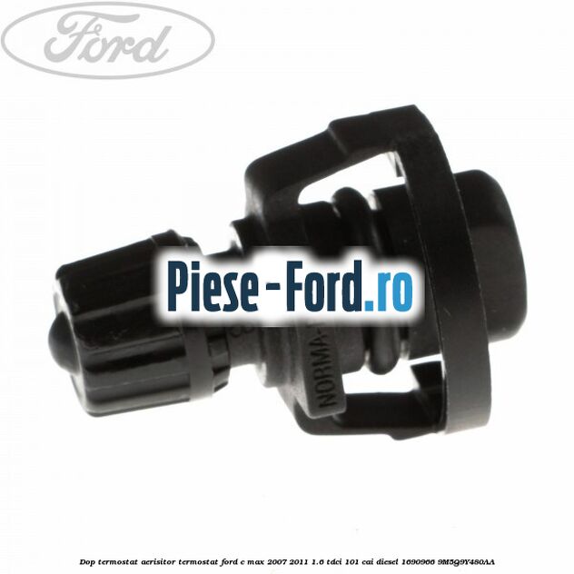 Dop termostat, aerisitor termostat Ford C-Max 2007-2011 1.6 TDCi 101 cai diesel #FBB6B3C9D9