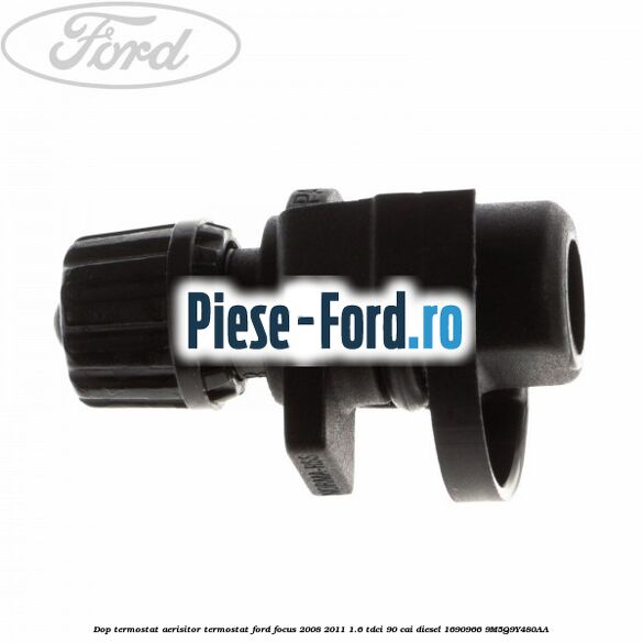 Dop termostat, aerisitor termostat Ford Focus 2008-2011 1.6 TDCi 90 cai diesel #F7BD7B1F74