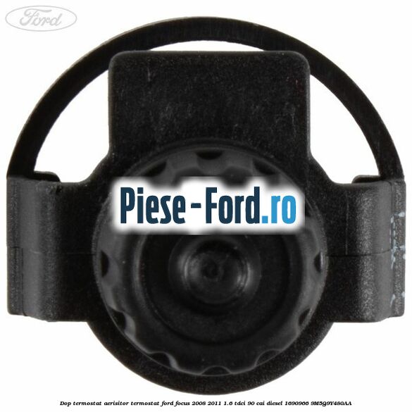 Dop termostat, aerisitor termostat Ford Focus 2008-2011 1.6 TDCi 90 cai diesel #F7BD7B1F74