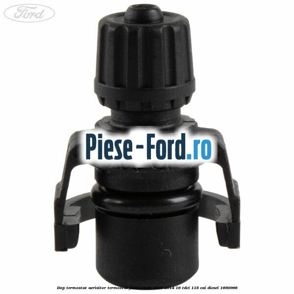 Dop termostat, aerisitor termostat Ford S-Max 2007-2014 1.6 TDCi 115 cai #A2B98A674F