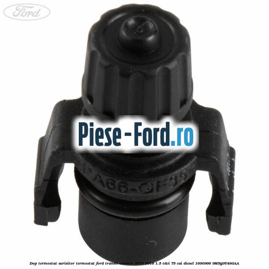 Dop termostat, aerisitor termostat Ford Transit Connect 2013-2018 1.5 TDCi 75 cai #20BFFC281A Dop termostat, aerisitor termostat Ford Transit Connect 2013-2018 1.5 TDCi 75 cai diesel #20BFFC281A