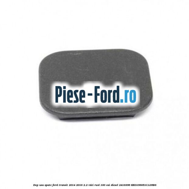 Dop usa spate Ford Transit 2014-2018 2.2 TDCi RWD 100 cai diesel
