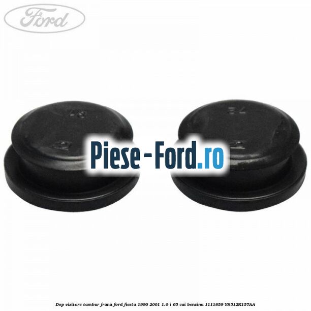 Dop vizitare tambur frana Ford Fiesta 1996-2001 1.0 i 65 cai benzina