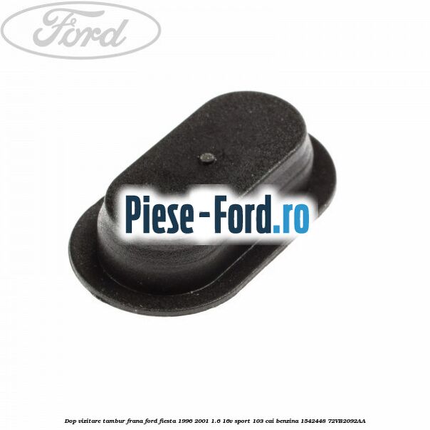 Dop vizitare tambur frana Ford Fiesta 1996-2001 1.6 16V Sport 103 cai benzina #0BCB86C9B7