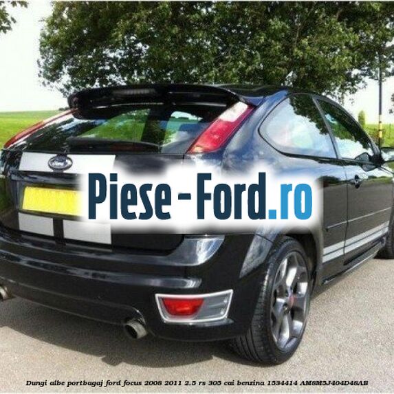 Dungi albe portbagaj Ford Focus 2008-2011 2.5 RS 305 cai benzina