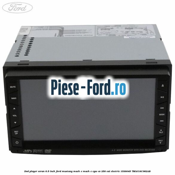 DVD player ecran 6.5 inch Ford Mustang Mach-E MACH-E (CGW) EV 258 cai electric #20A5585904