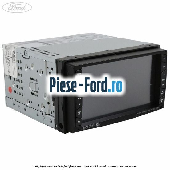 DVD player ecran 6.5 inch Ford Fiesta 2002-2005 1.4 TDCi 68 cai #BB532EEEB6
