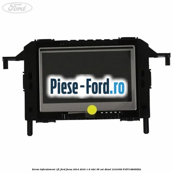 DVD player ecran 6.5 inch Ford Focus 2014-2018 1.6 TDCi 95 cai diesel