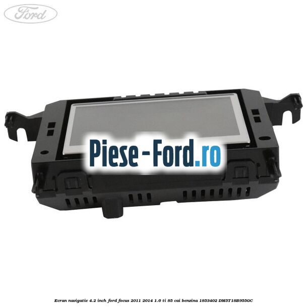 Ecran Navigatie 4.2 inch Ford Focus 2011-2014 1.6 Ti 85 cai benzina #23EA18E0E9