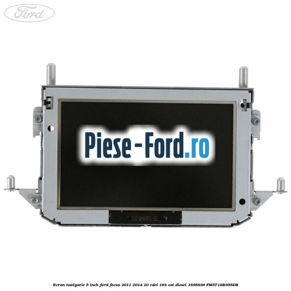 Ecran Navigatie 5 inch Ford Focus 2011-2014 2.0 TDCi 163 cai #9921A15EB0