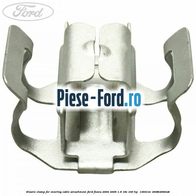 Elastic clamp for steering cable attachment Ford Fiesta 2002-2005 1.6 16V 100 HP  #DEF9F7637C